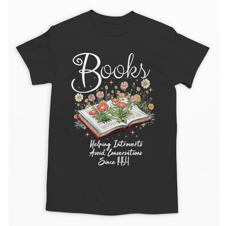 Books That Help Introverts Since 1454 Conversations Unisex T-Shirt