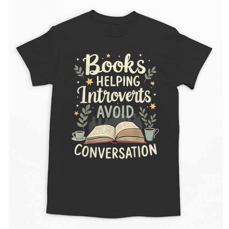 Books Helping Introverts Avoid Conversation Introvert Unisex T-Shirt