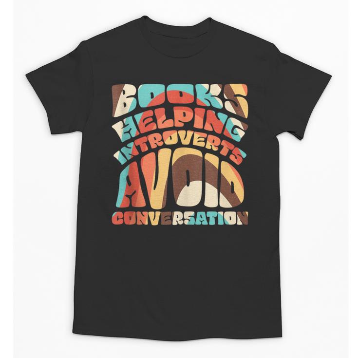 Books Helping Introverts Avoid Conversation Unisex T-Shirt