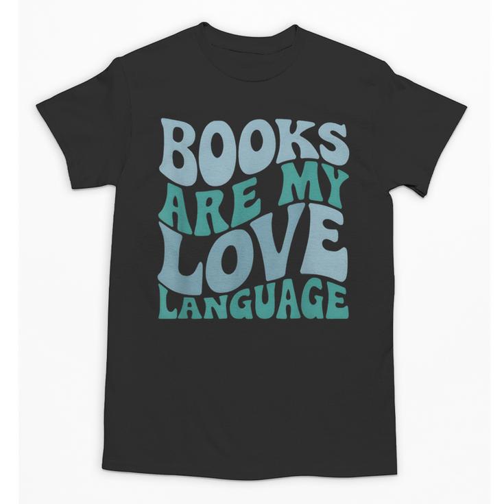 Books Are My Love Language Retro Book Quote Unisex T-Shirt