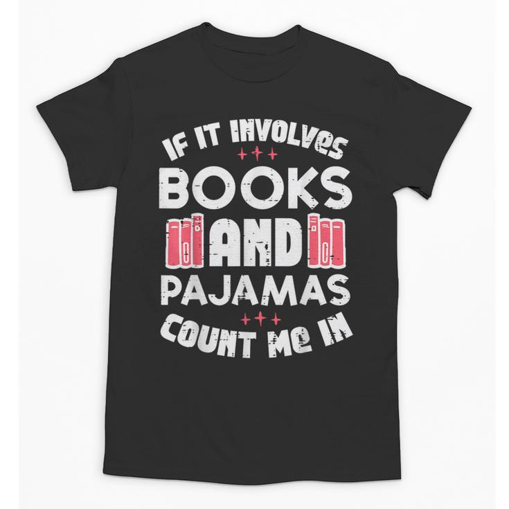 Books Pajamas Read Reading Book Librarian Women Girls Unisex T-Shirt