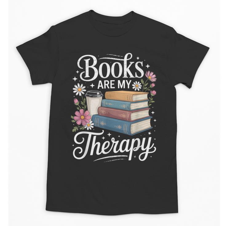 Books Are My Therapy Reading Lover Cozy Environment Unisex T-Shirt