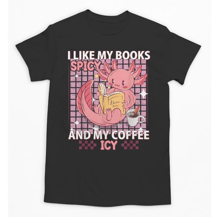 I Like My Books Spicy And My Coffee Icy Librarian Unisex T-Shirt