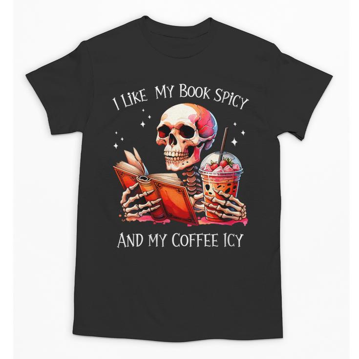 I Like My Books Spicy And My Coffee Icy Skeleton Unisex T-Shirt