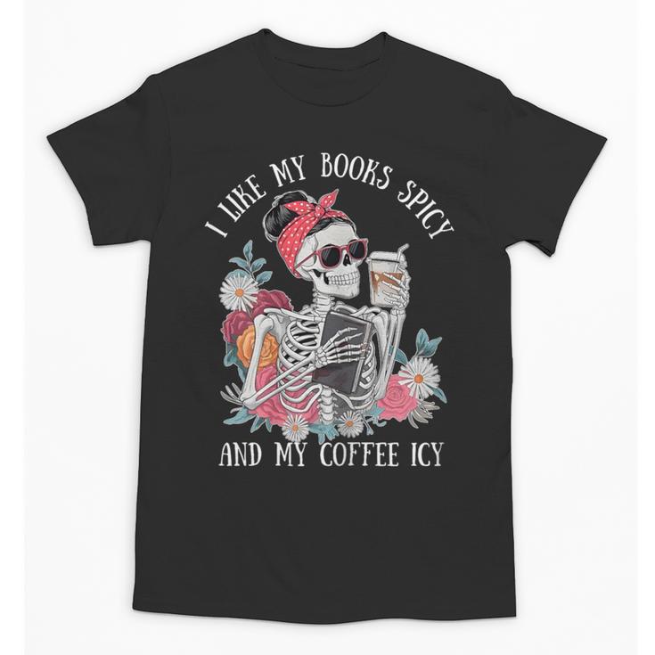 I Like My Books Spicy And My Coffee ICY Skeleton Women Unisex T-Shirt