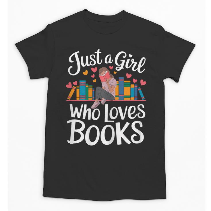 Bookworm Book Just A Girl Who Loves Books Unisex T-Shirt