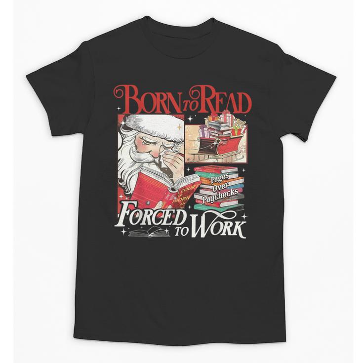 Born To Read Forced To Work Santa Christmas Book Lover Retro Unisex T-Shirt