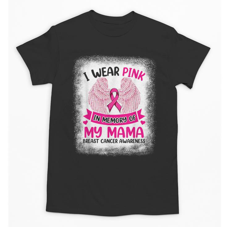 Breast Cancer Wings Shirt I Wear Pink In Memory Of My Mama Unisex T-Shirt