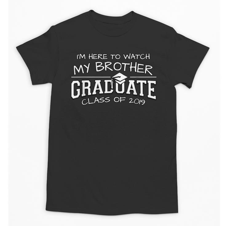 My Brother Graduation Shirts For Family 2019 Senior Class Unisex T-Shirt