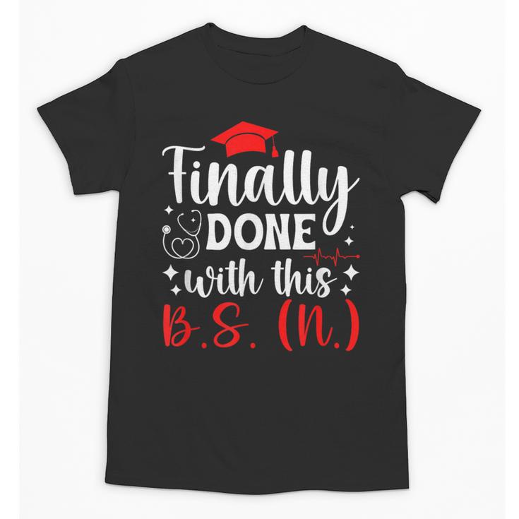 BSN Bachelor Of Science In Nursing Graduation Unisex T-Shirt