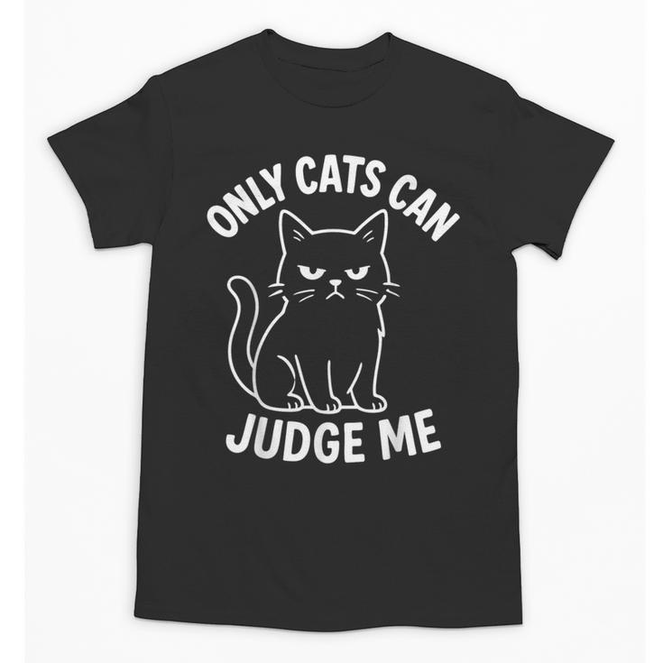 Only Cats Can Judge Me Sarcastic Cat Lover Introverts Unisex T-Shirt