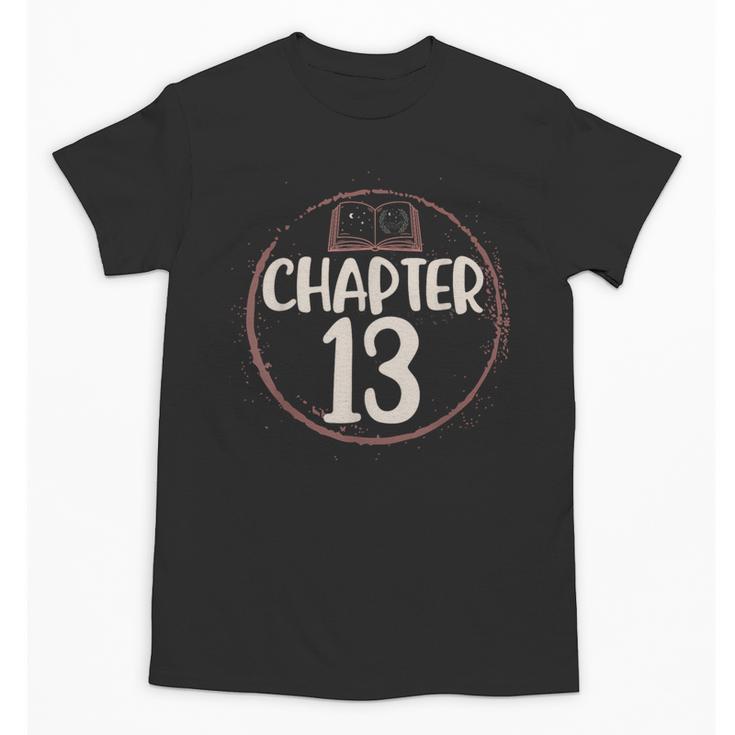 Chapter 13 Birthday Shirt Girls Women Book Lovers To Read Unisex T-Shirt