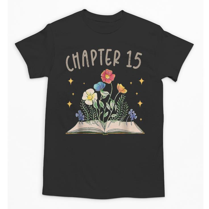 Chapter 15th Birthday Bookworm 15 Years Old For Book Lovers Unisex T-Shirt