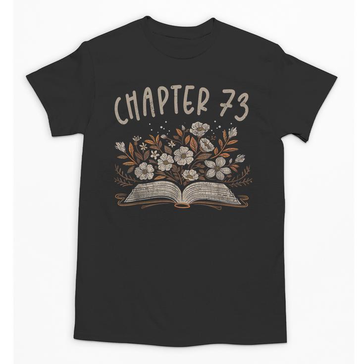Chapter 73rd Birthday Bookworm 73 Years Old For Book Lovers Unisex T-Shirt