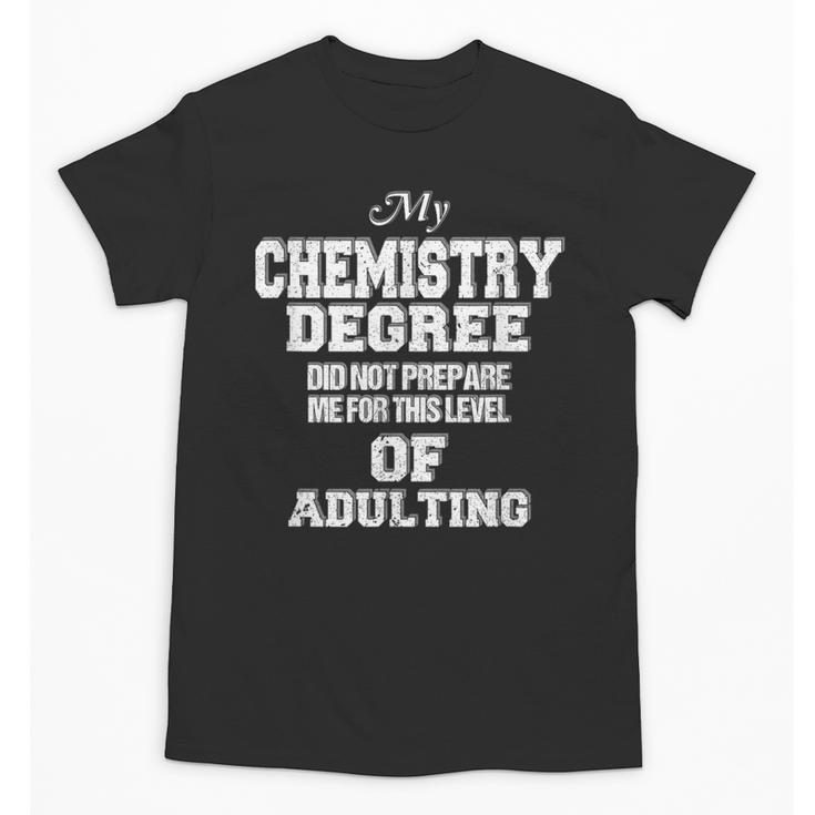 Chemistry Degree Graduation Quote Unisex T-Shirt