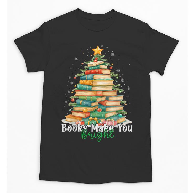 Christmas Books Make You Bright Librarian Teacher Book Lover Unisex T-Shirt