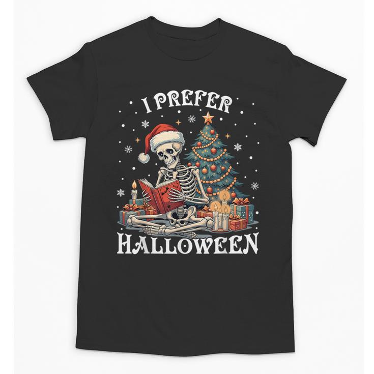 Christmas Outfit I Prefer Halloween Book Reading Skeleton Unisex T-Shirt