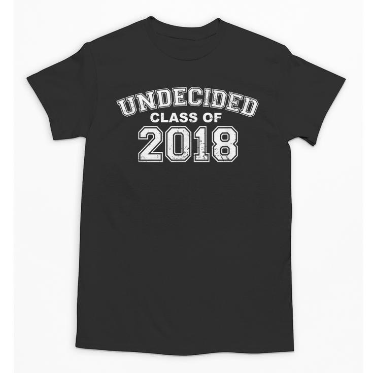 Class Of 2018 UNDECIDED High School Graduation Unisex T-Shirt