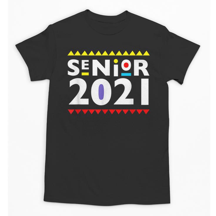 Class Of 2021 Senior Year 90's TV Style Graduation For Grad Unisex T-Shirt