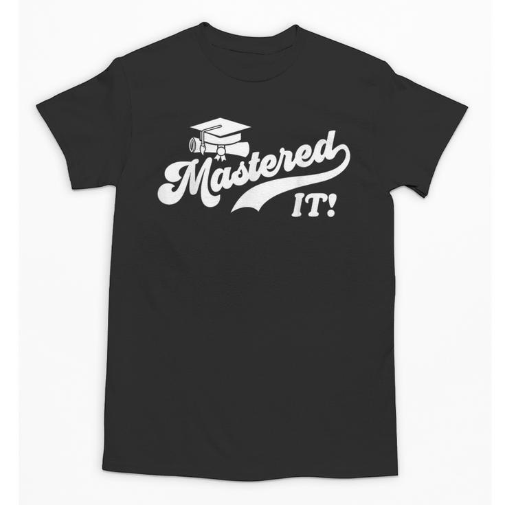 Class Of 2022 Mastered It College Masters Degree Graduation Unisex T-Shirt