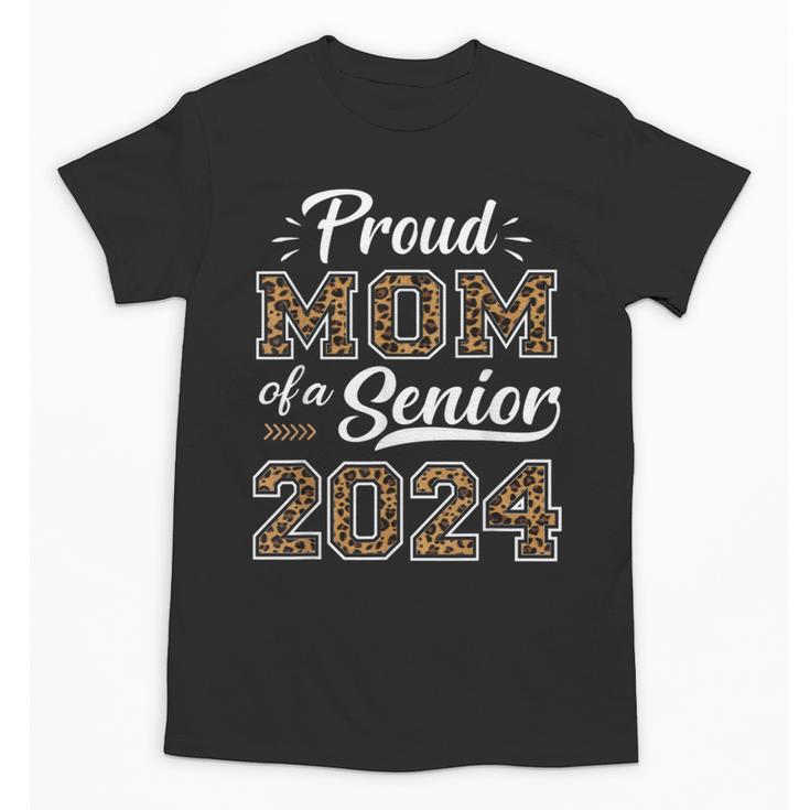 Class Of 2024 Proud Mom Of Senior Class 24 Graduation Unisex T-Shirt