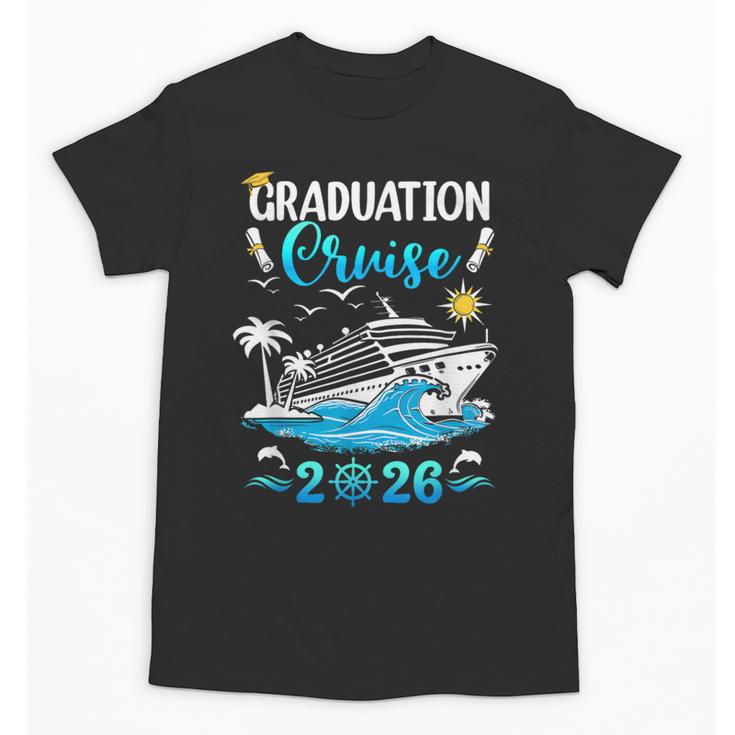 Class Of 2026 Graduation Cruise Senior Graduates Vacation Unisex T-Shirt