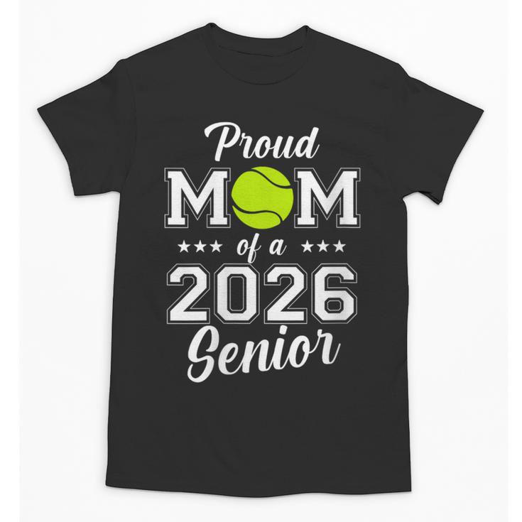 Class Of 2026 Tennis Mom Senior Graduation Graduate Unisex T-Shirt