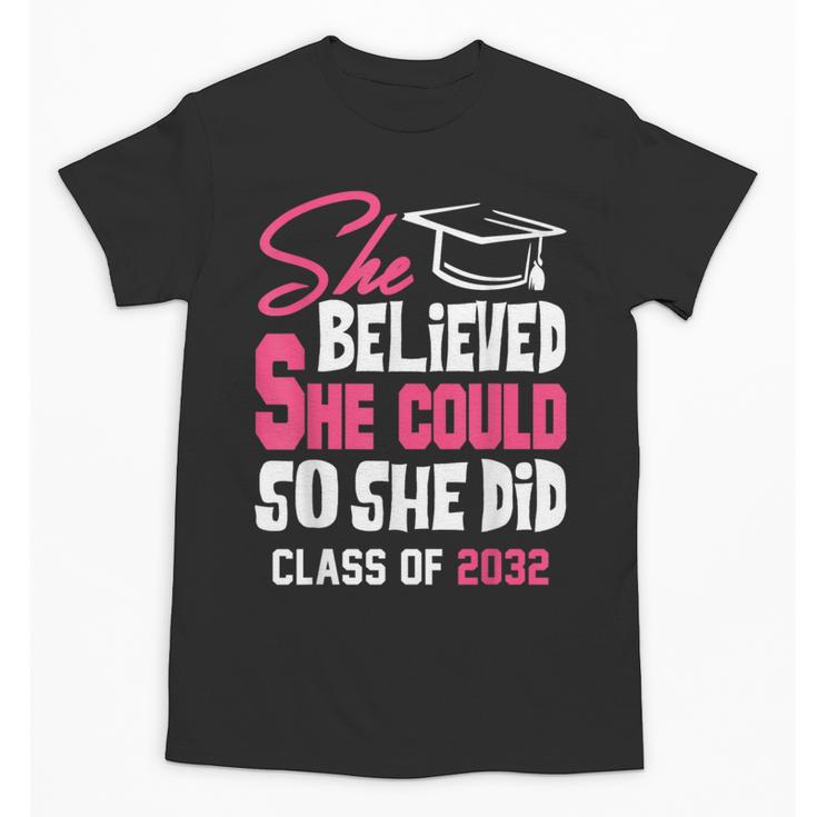Class Of 2032 She Believed She Could Kids Graduation T-Shirt Unisex T-Shirt