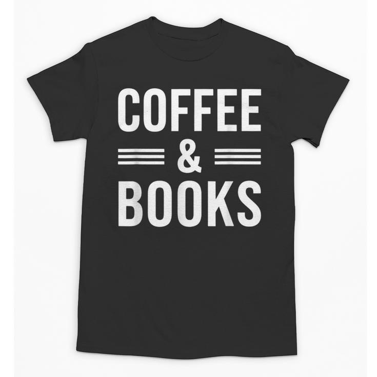 Coffee & Books Lover Coffee And Books Unisex T-Shirt