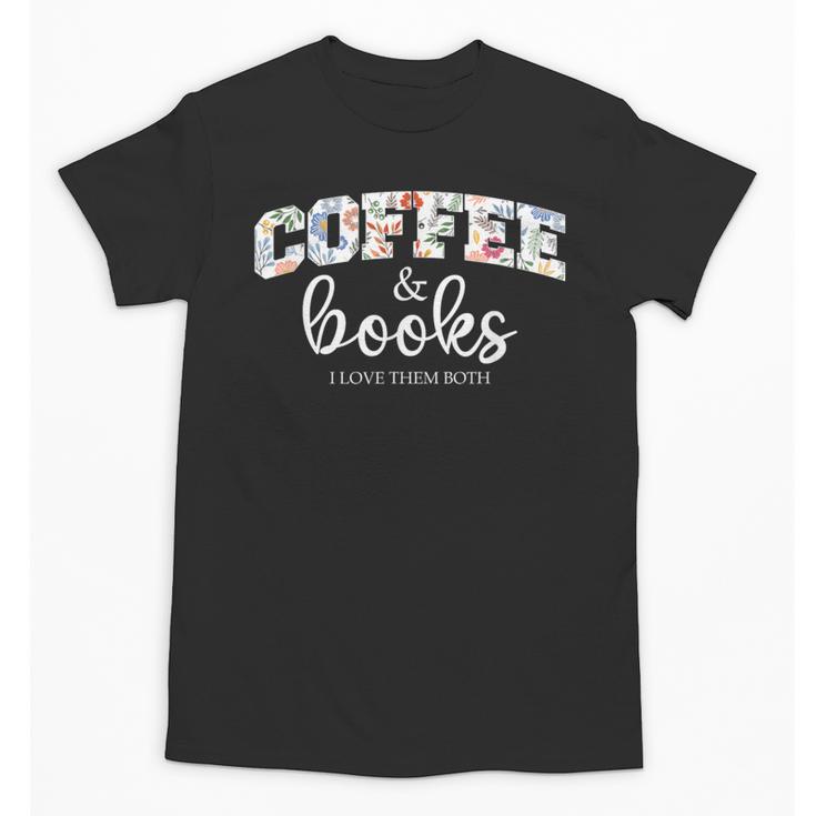 Coffee And Books i Love Them Both Unisex T-Shirt