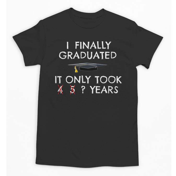 College Graduation Class Of 2021 Finally Graduated Unisex T-Shirt