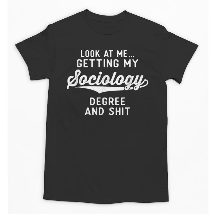 College Graduation For Him Her Getting Sociology Degree Unisex T-Shirt