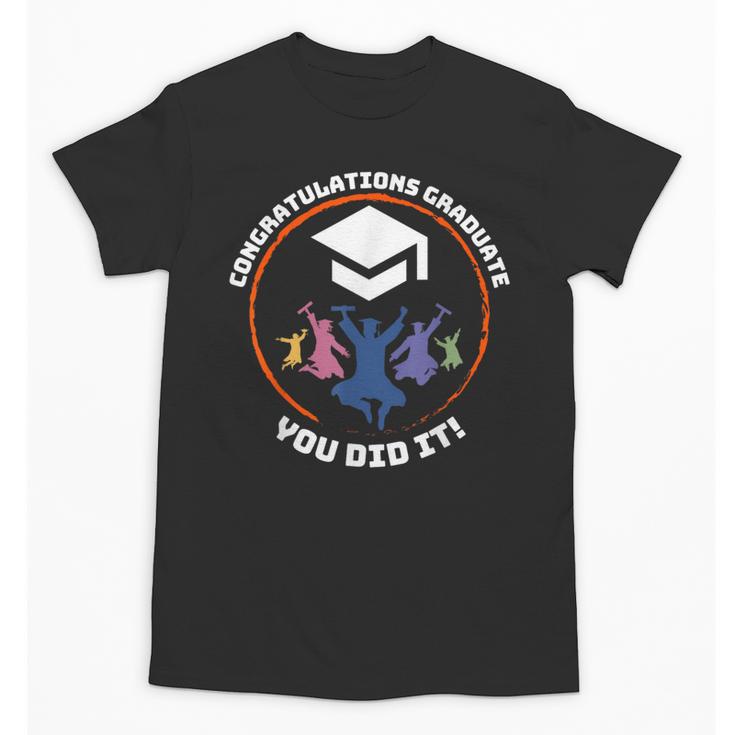 Congratulations Graduate You Did It Class Of 2024 Graduation Unisex T-Shirt