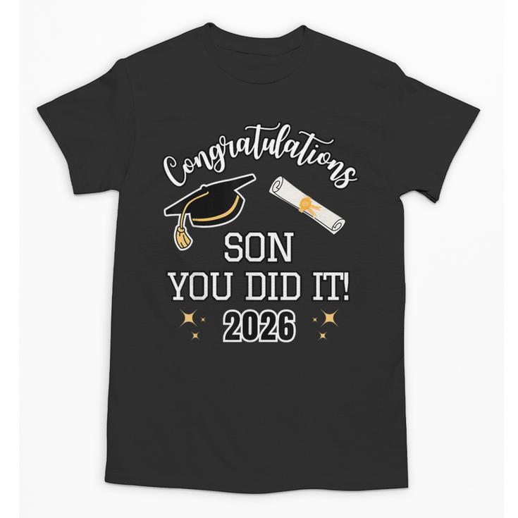 Congratulations Son You Did It Son Graduation 2026 Unisex T-Shirt