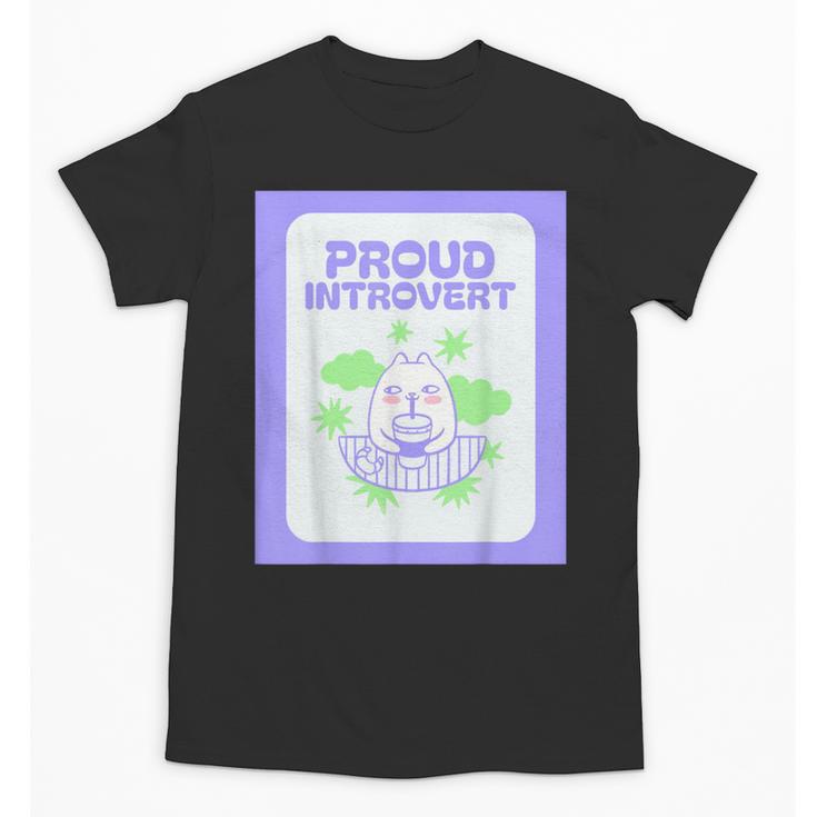 Cool Fun Cute Proud Introvert Cat Character For Men Women Unisex T-Shirt