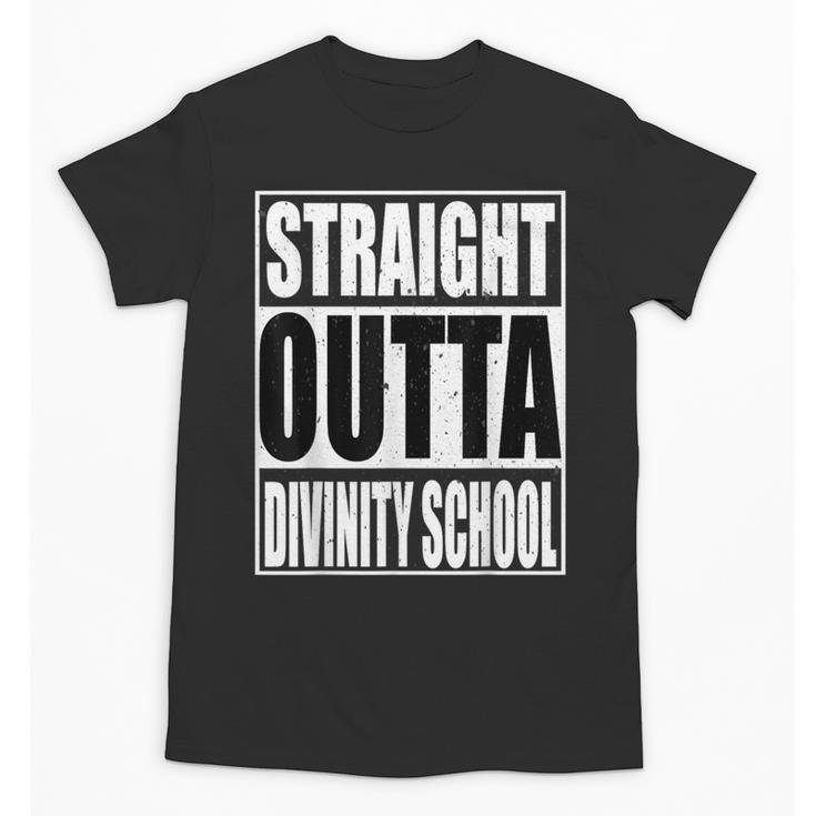 Cool Straight Outta Divinity School Graduation Shirt Unisex T-Shirt