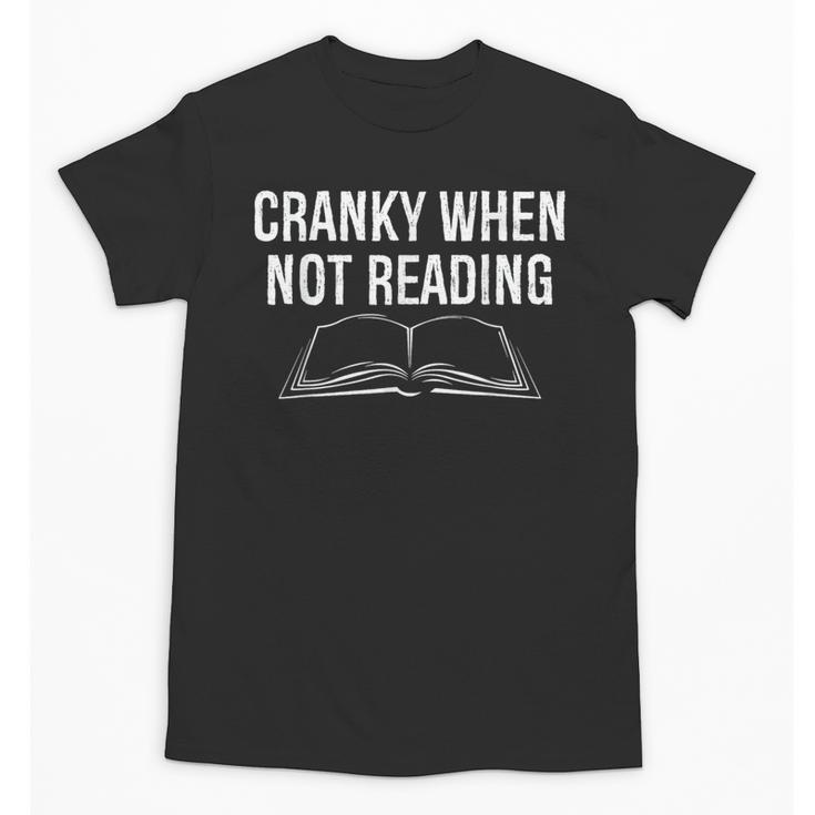 Cranky When Not Reading Book Lover Unisex T-Shirt