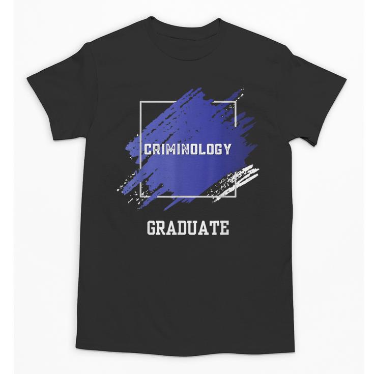 Criminology Graduation Graduated Degree University Student Unisex T-Shirt