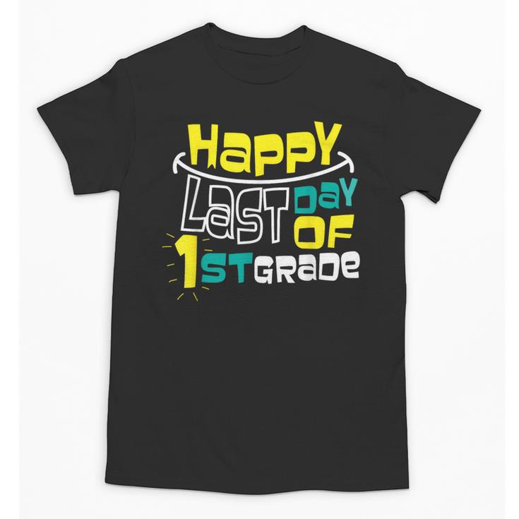 Cute Happy Last Day Of 1st Grade Shirt Kids Graduation Unisex T-Shirt