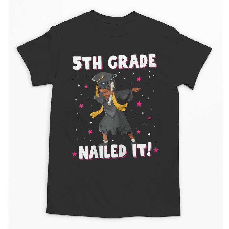 Dabbing Graduation Class Of 2025 Girls 5th Grade Nailed It Unisex T-Shirt