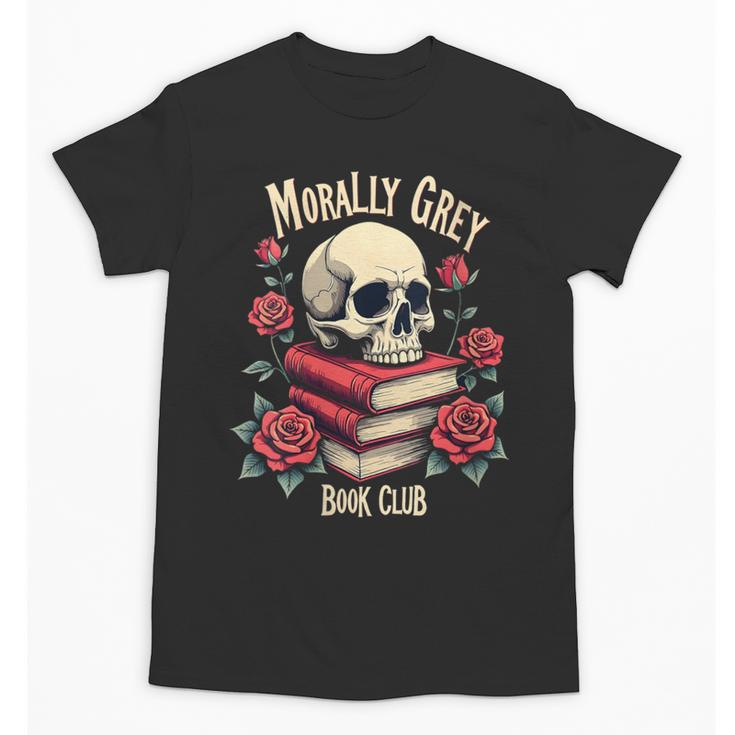 Dark Romance Romantasy Smutty Book Lover Morally Grey Merch Unisex T-Shirt