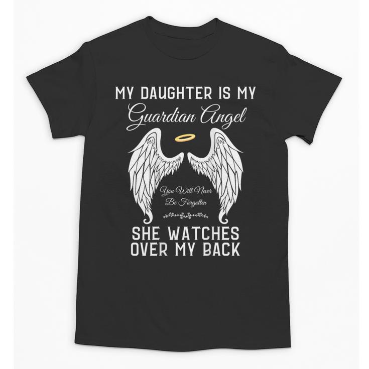 My Daughter Is My Guardian Angel In Heaven Memorial Memory Unisex T-Shirt