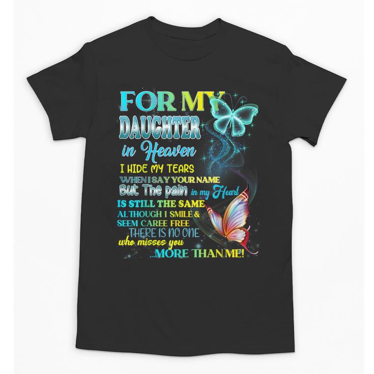 For My Daughter In Heaven Memory Missing Daughter In Heaven Unisex T-Shirt