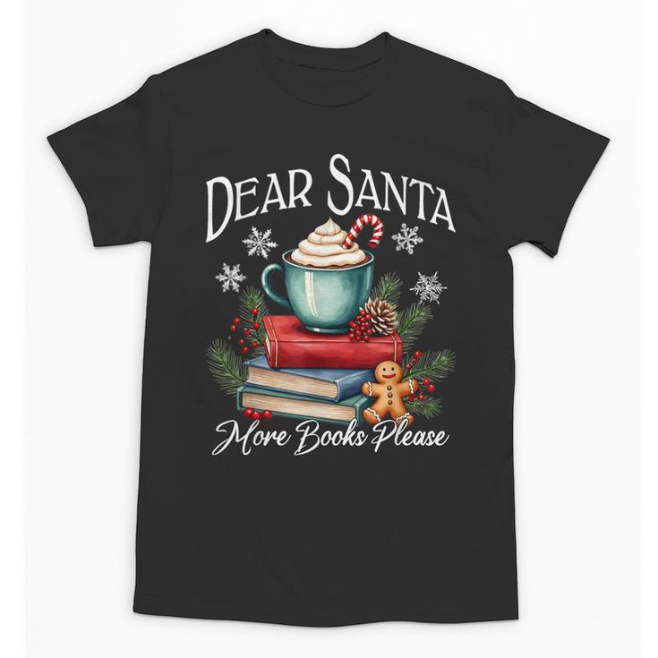 Dear Santa More Book Please Christmas Book Librarian Unisex T-Shirt