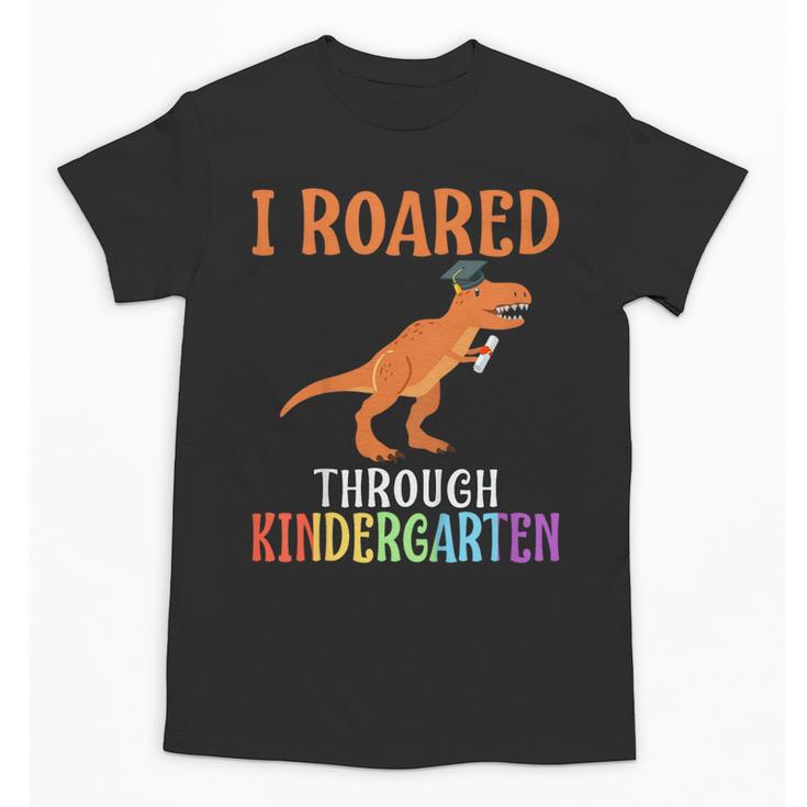Dinosaur Graduation I Roared Through Kindergarten T-Shirt Unisex T-Shirt