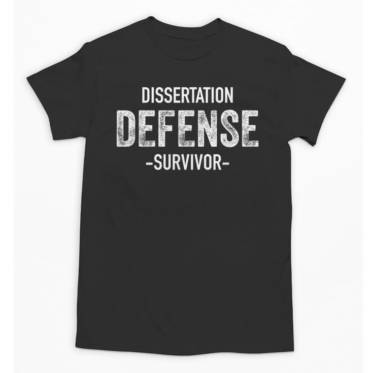 Dissertation Defense Survivor PhD Graduation Law Unisex T-Shirt