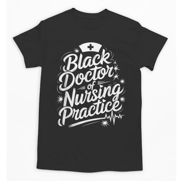 DNP Doctor Graduation Doctor Of Nursing Practice Unisex T-Shirt