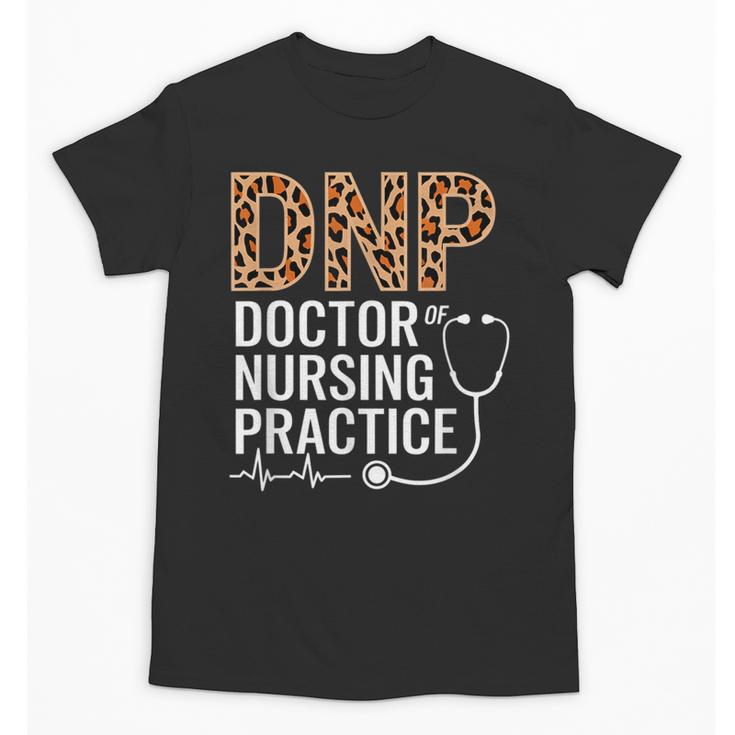 DNP Doctor Of Nursing Practice Medical School Graduation Unisex T-Shirt