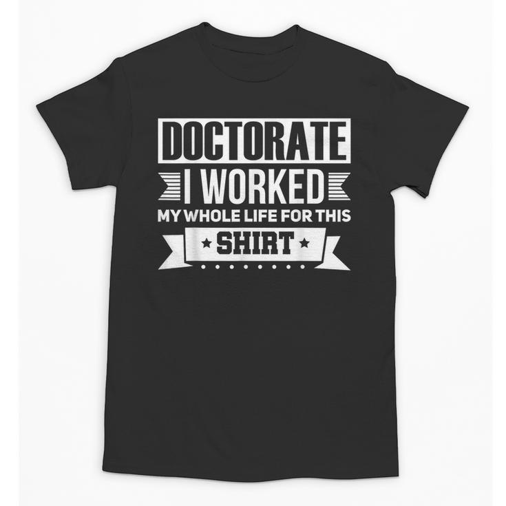 Doctor & Degree Quotes PhD Graduation  Short Sleeve Classic Fit T-Shirt Humorous Doctorate Small Unisex T-Shirt