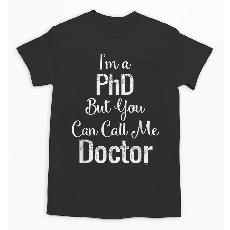 For Doctors PhD Graduation Tee Unisex T-Shirt